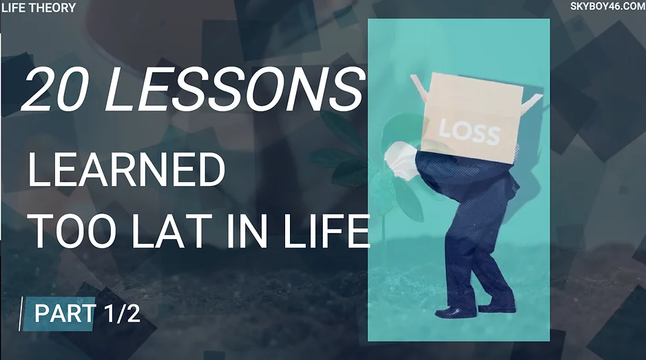 20 Lessons Learned Too Late in Life