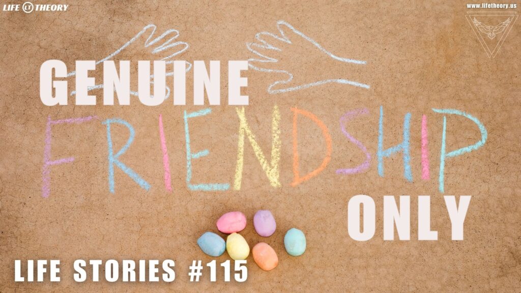 Redefining Friendships - From Survival to Genuine Connection - Life Stories 115