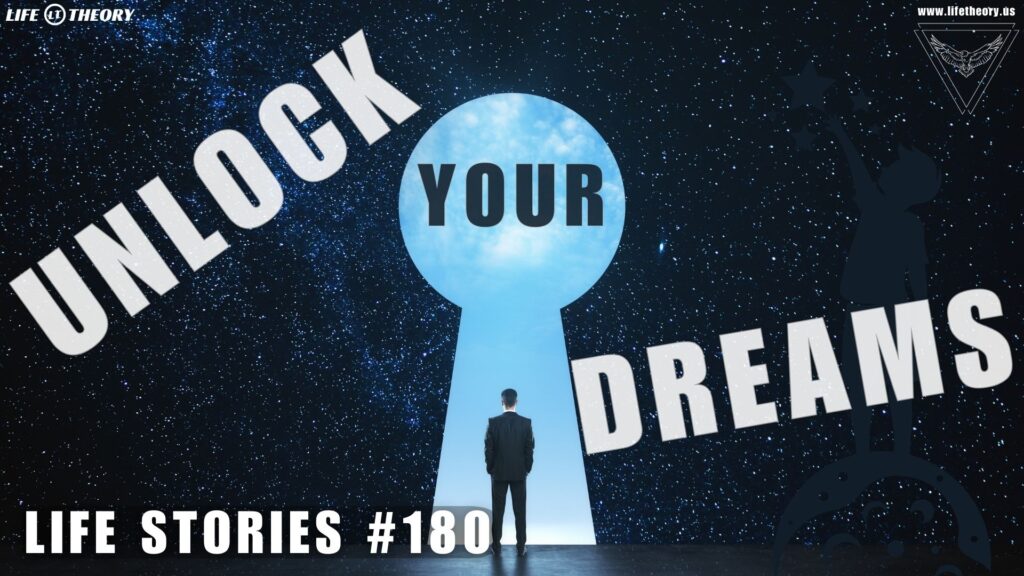 Your Heart’s Desire - Unlocking the Power of Your Dreams - Life Stories 180