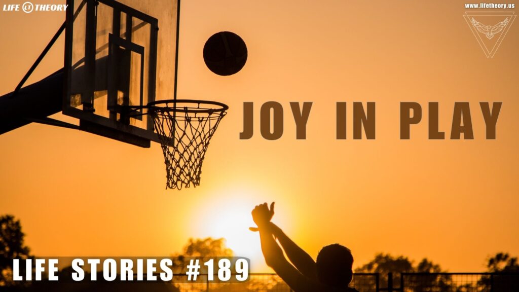 Rediscovering the Joy of Play - Life Stories 189