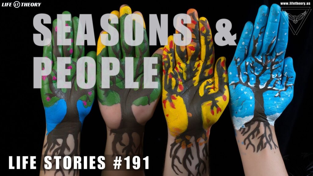 The Flow of Seasons and People - Life Stories 191