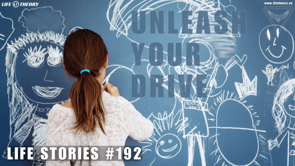 Unleashing Your Inner Drive - Life Stories 192