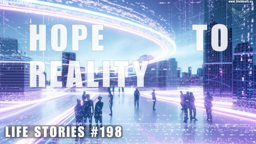 Transforming Hope into Reality - Life Stories 198