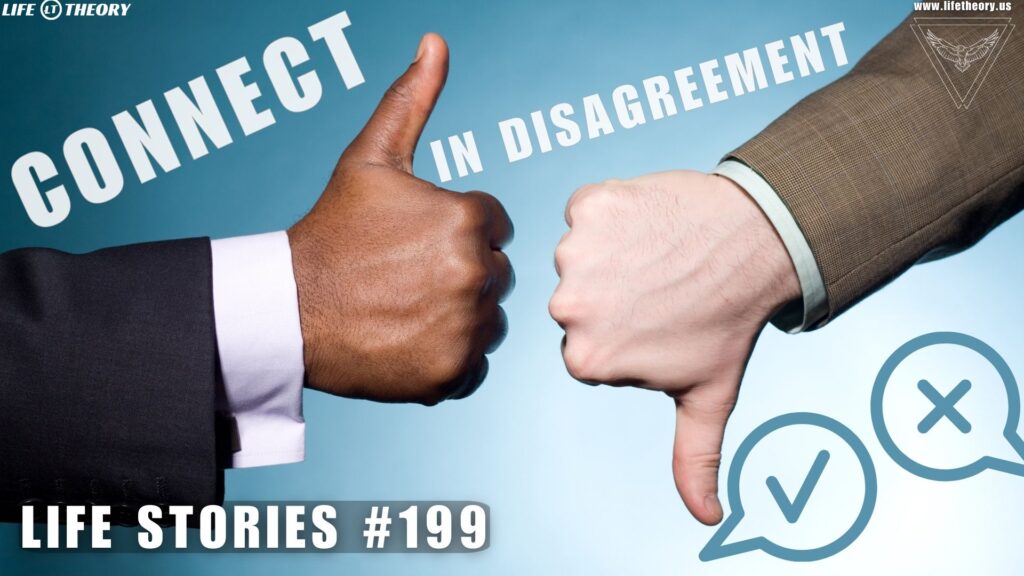 Connecting Through Disagreement - Life Stories 199