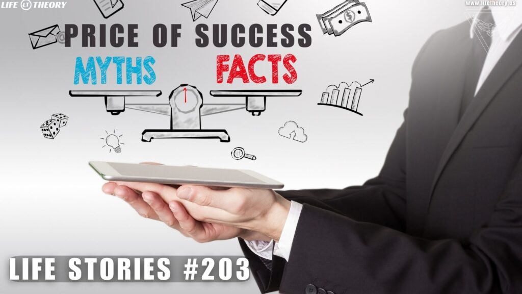 The Price of Success What Are You Losing Along the Way - Life Stories 203