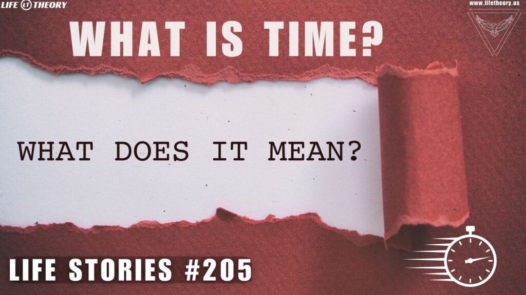 The Concept of Time What Is It Really - Life Stories 205