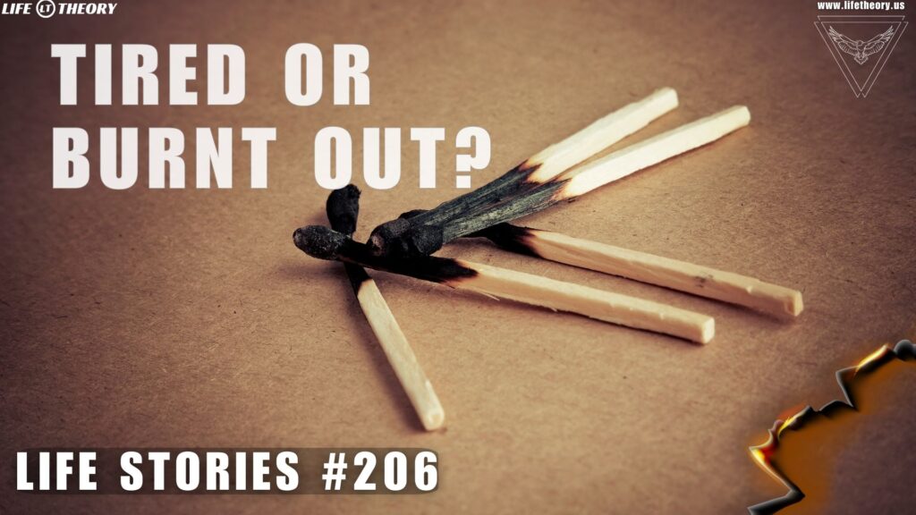 Are You Just Tired, or Is It Burnout - Life Stories 206
