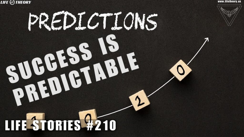 Your Success is Predictable - Life Stories 210
