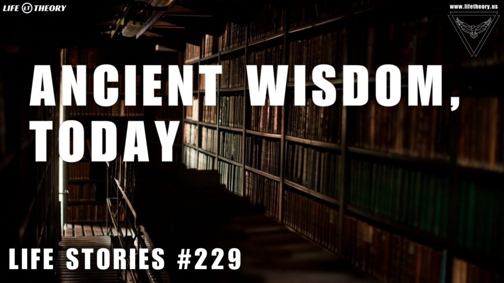 Echoes from the Past - Ancient Wisdom in a Modern World - Life Stories 229