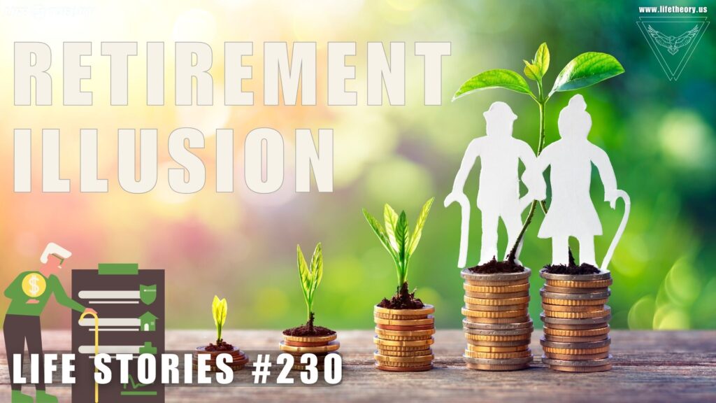 The Retirement Myth - Why Quitting Work May Not Be The Answer - Life Stories 230