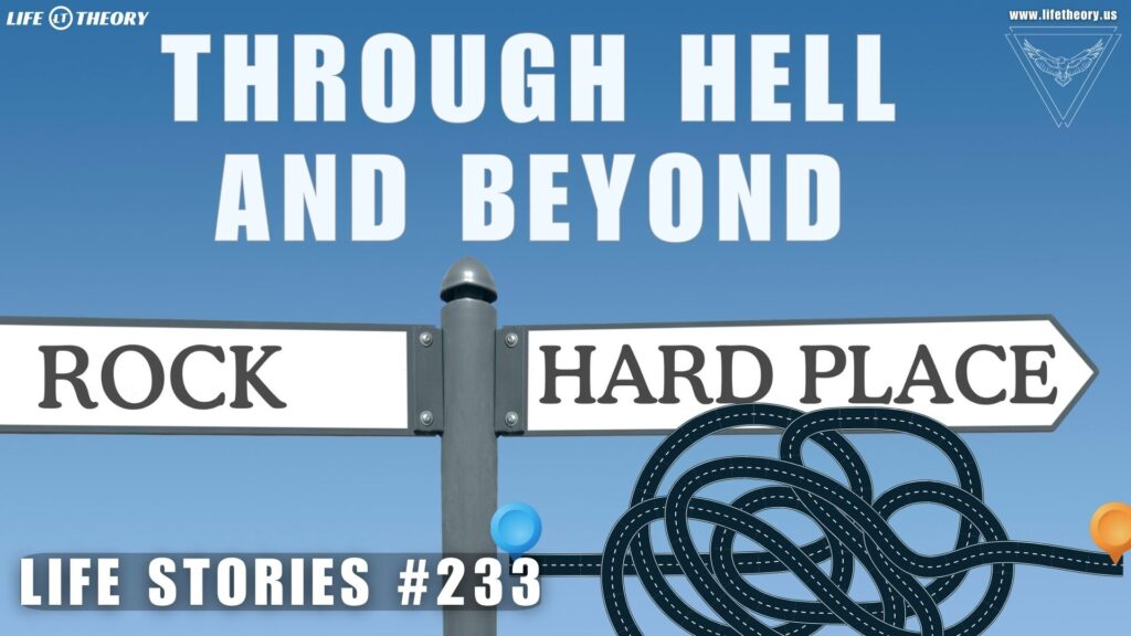 Through Hell and Beyond - Keep Moving - Life Stories 233