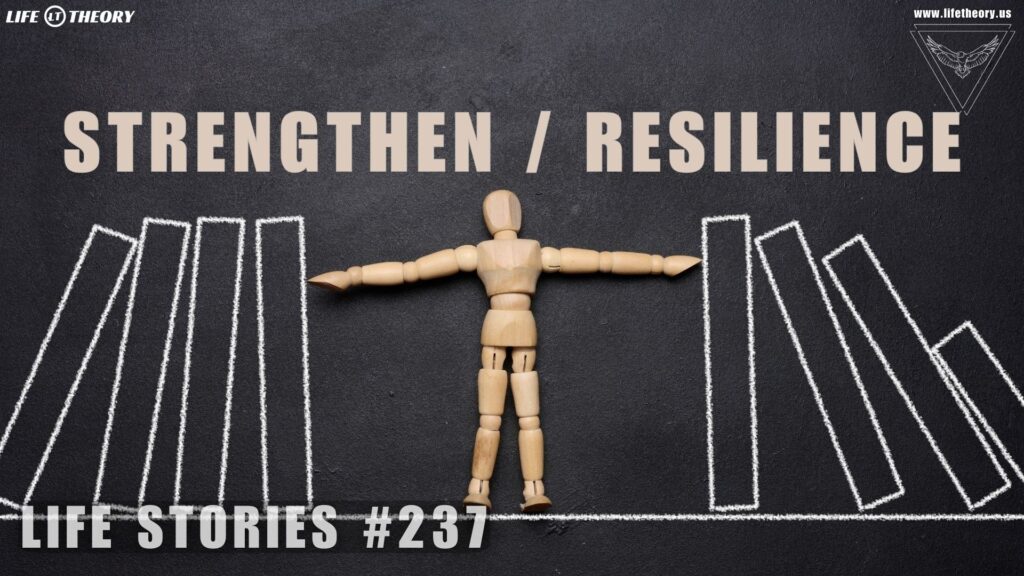 Strengthening Your Resilience Muscle - Life Stories 237