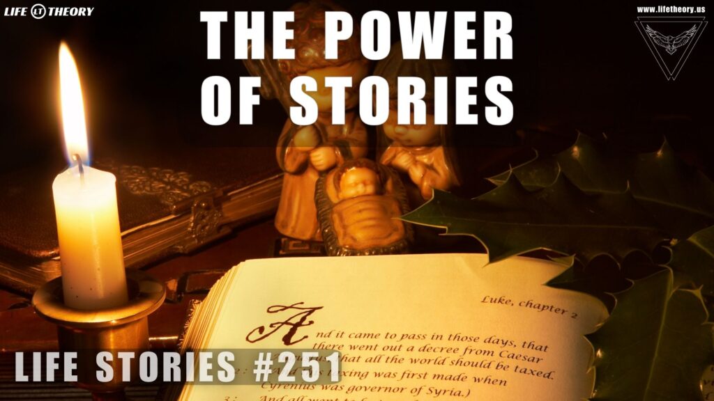 The Power of Stories - Shaping Our World - Life Stories 251