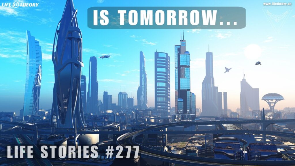 Is Tomorrow Truly Visible - Life Stories 277