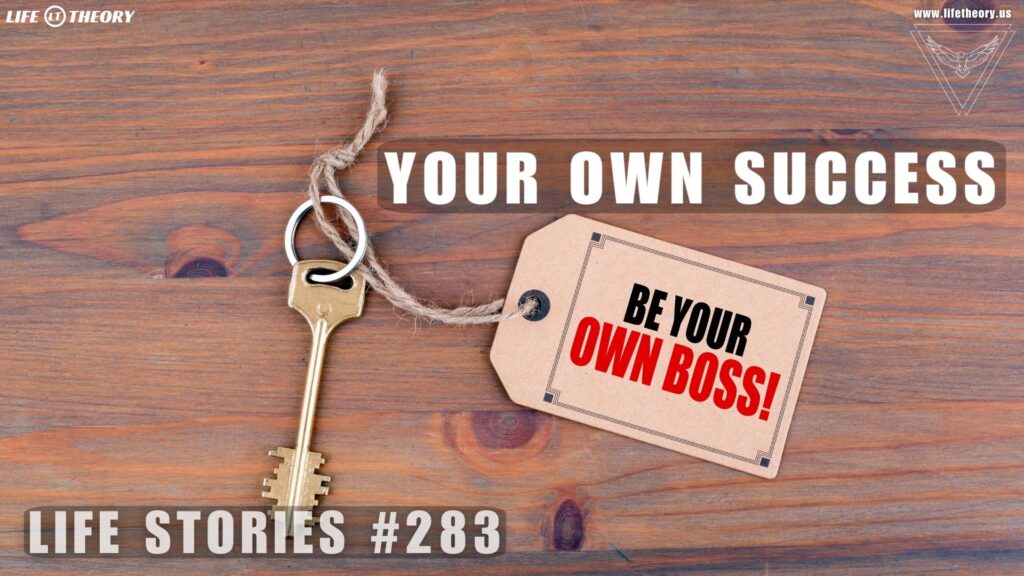 Defining Success on Your Own Terms - Life Stories 283