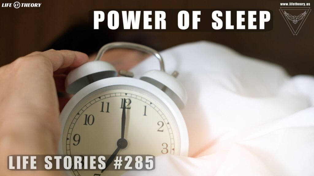 The Power of Sleep Your Bodys Best Ally - Life Stories 285
