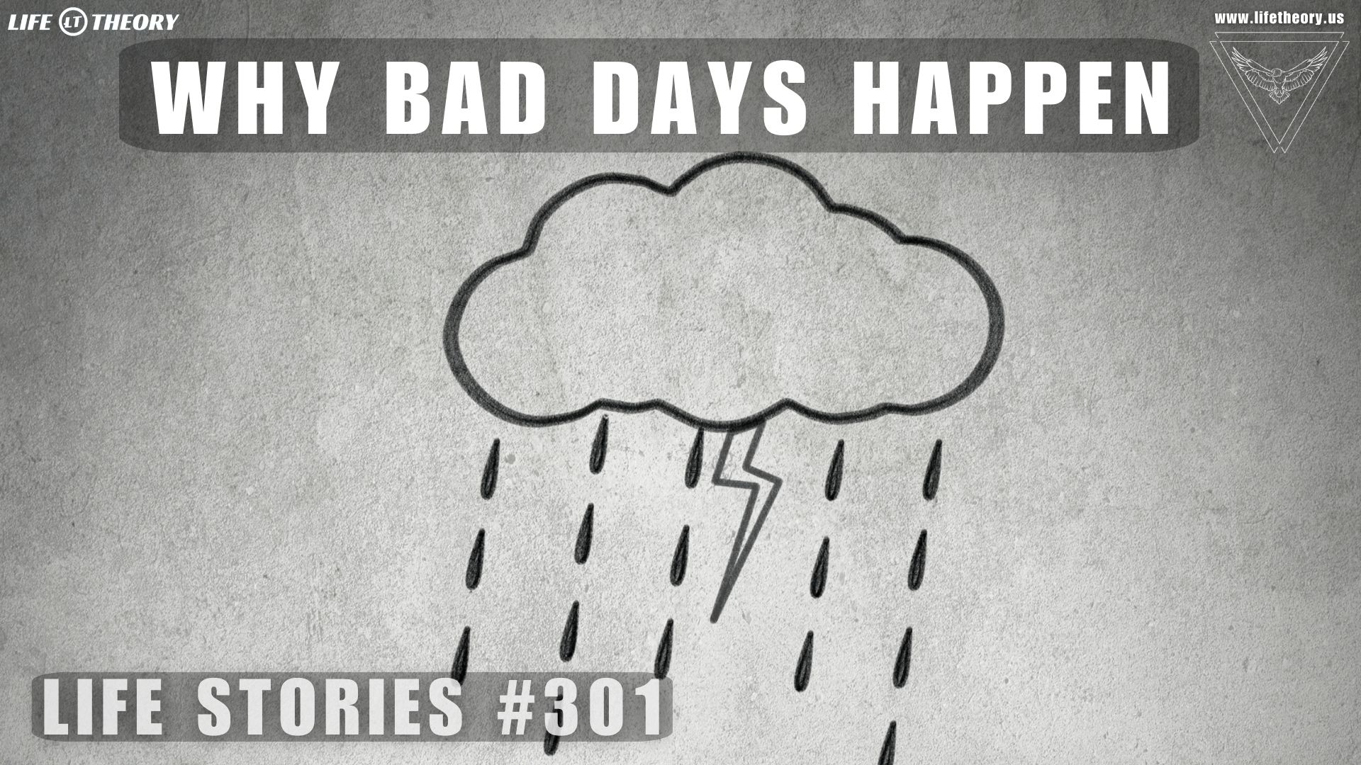 Less And Less Bad Days The Real Reason Behind Bad Days - Life Stories 301 - Life Theory 46