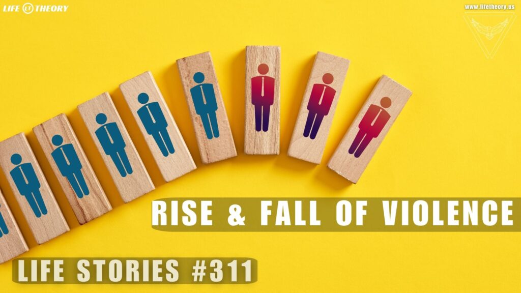 The Rise and Fall of a Violent Era - Life Stories 311
