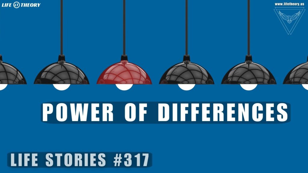 Harnessing the Power of Differences - Life Stories 317