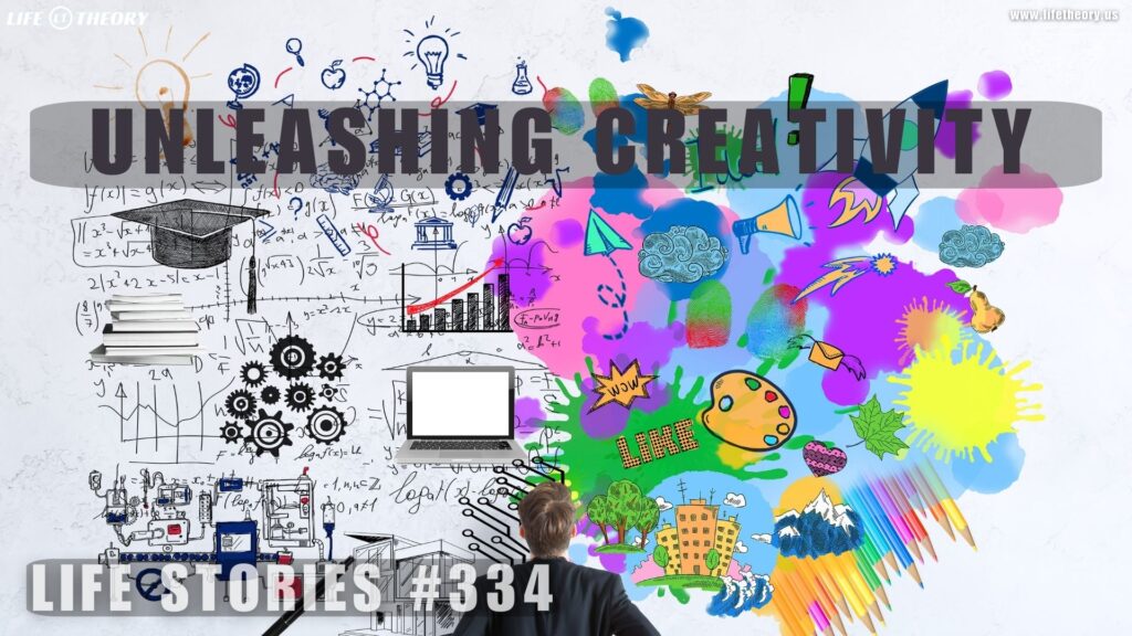 Unleashing the Flow of Creativity - Life Stories 334