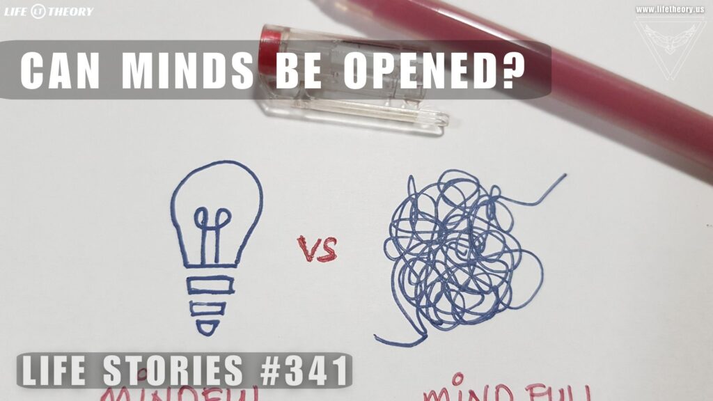 Can a Closed Mind Be Opened? - Life Stories 341