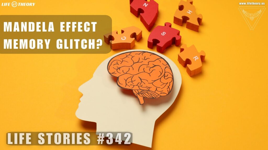 The Mandela Effect: Memory Glitch or Multiverse Mystery? - Life Stories 342