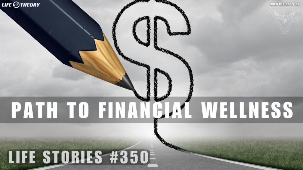 Shaping Your Path to Financial Wellness - Life Stories 350