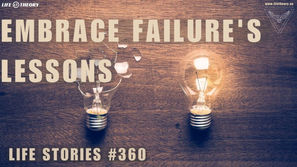 The Art of Embracing Failure - Life Stories 360