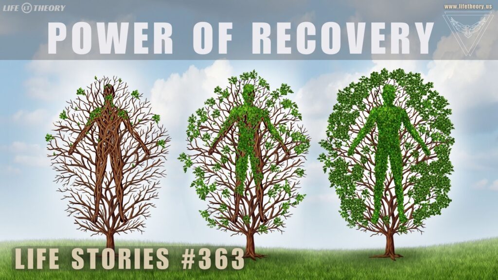 The Overlooked Power of Recovery - Life Stories 363