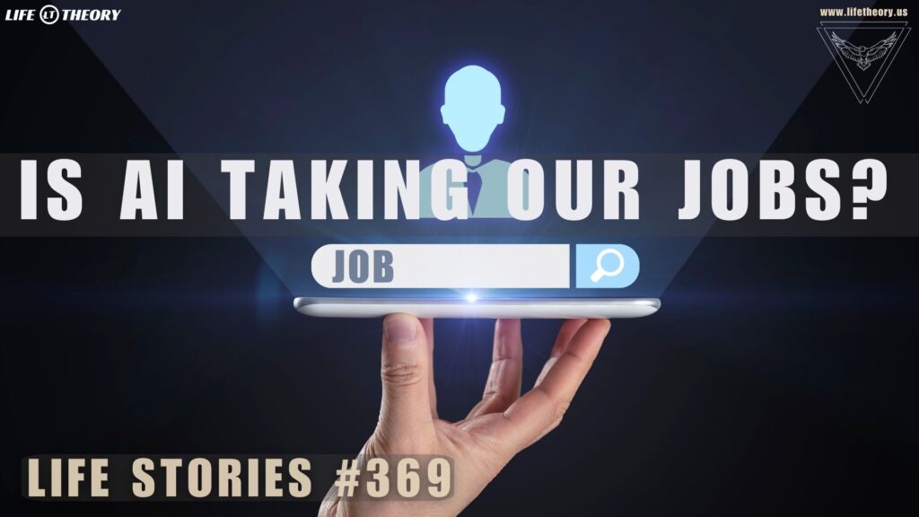Is AI Really Coming for Our Jobs? - Life Stories 369