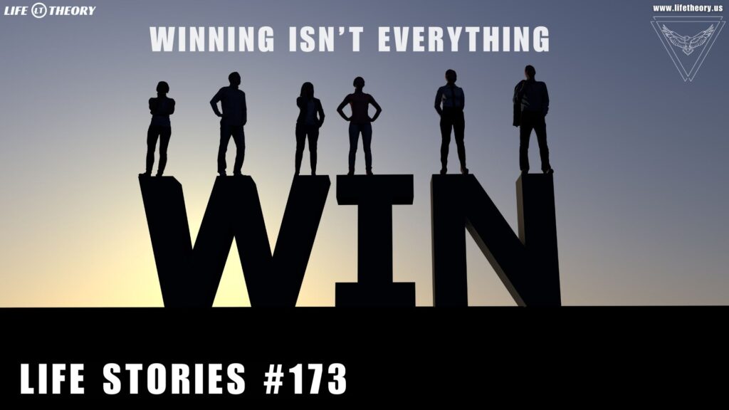 Winning Isn’t the Point - Life Stories 173