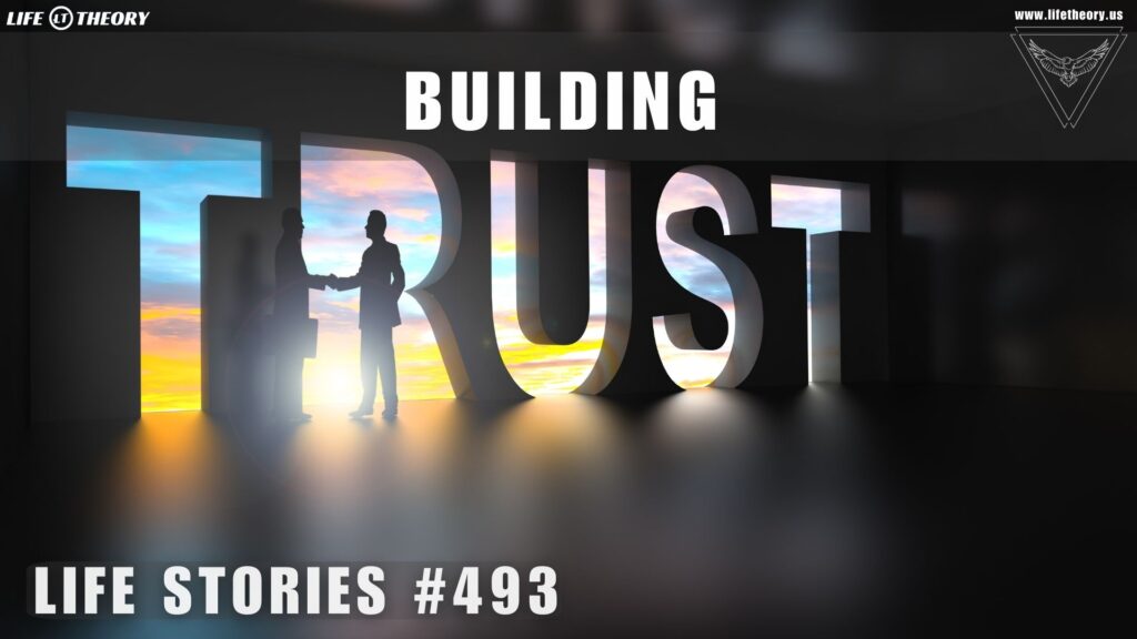 Why Learning to Trust Transforms Your Life - Life Stories 493