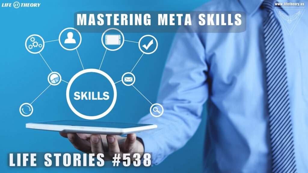 Unleashing the Power of Meta Mastery - Life Stories 538