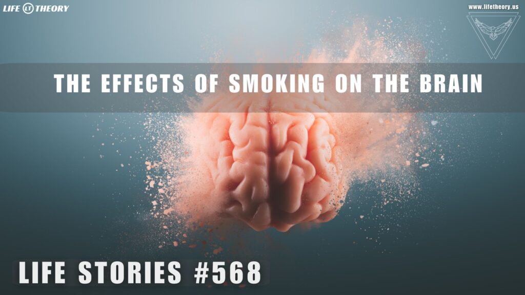 The Hidden Impact: What Smoking Does to Your Mind - Life Stories 568