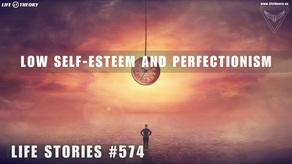 Breaking Free from the Chains of Perfectionism - Life Stories 574