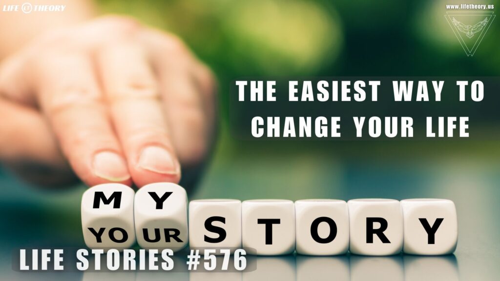 Unlocking a New Reality Through Stories - Life Stories 576
