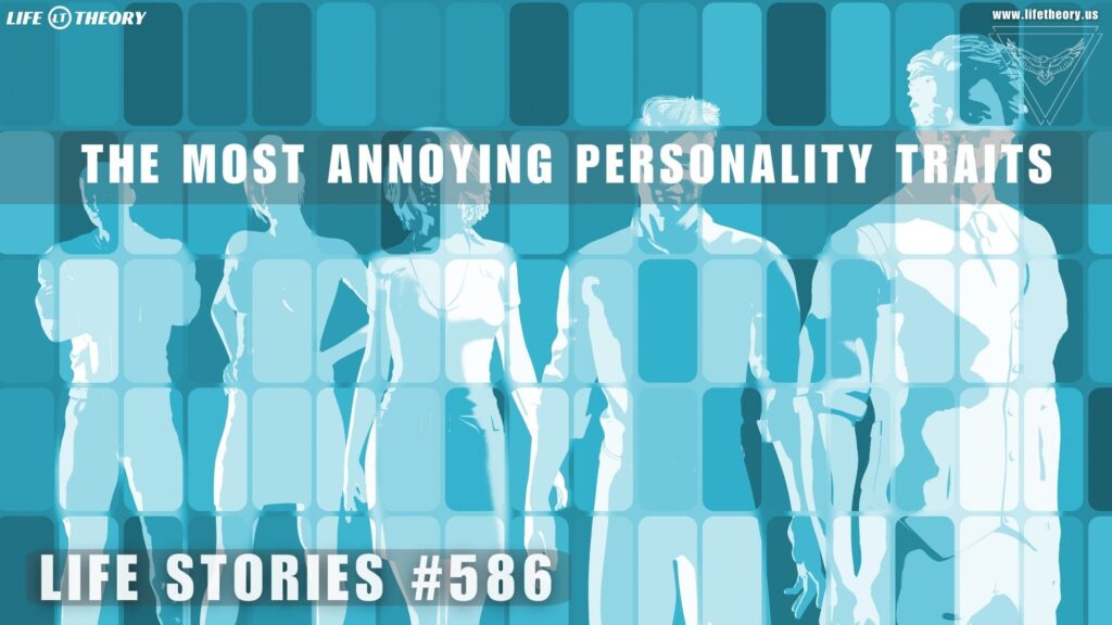 Why Certain Personalities Get Under Our Skin - Life Stories 586