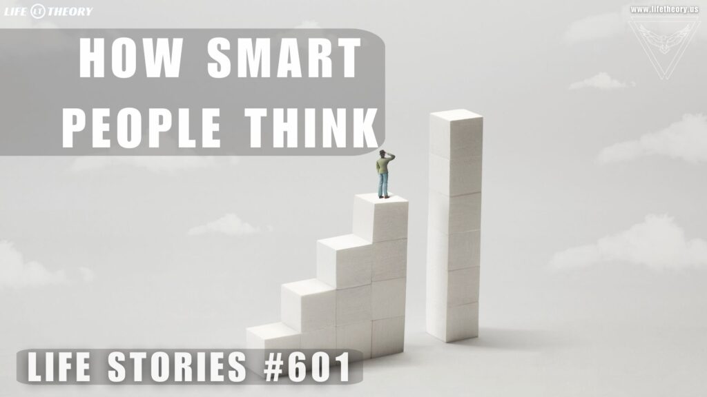 The Hidden Power of Thinking Smart - Life Stories 601