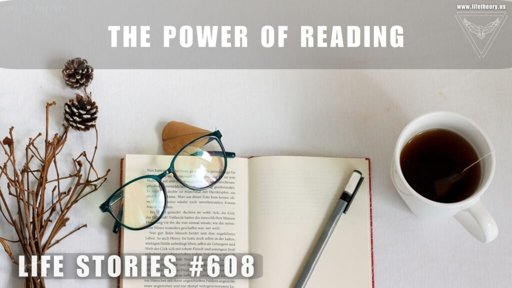 The Power Hidden Between the Pages - Life Stories 608