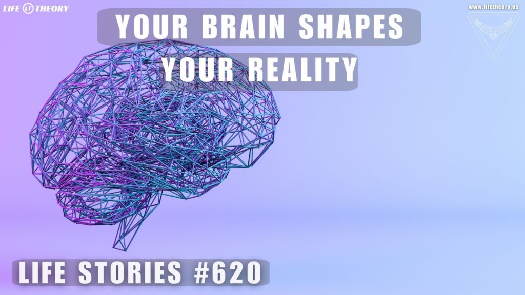 Perception: The Blueprint of Your Reality - Life Stories 620