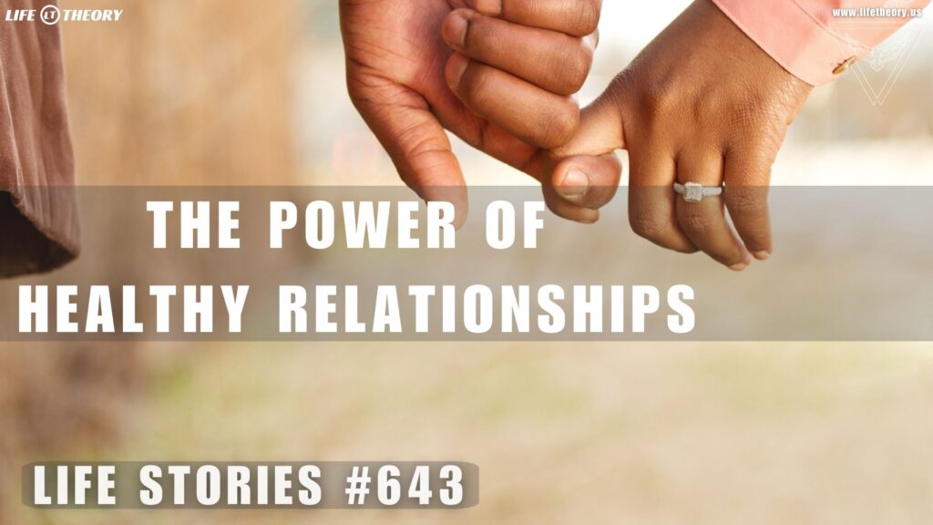 Thriving Through Relationships: A Blueprint for Growth - Life Stories 643