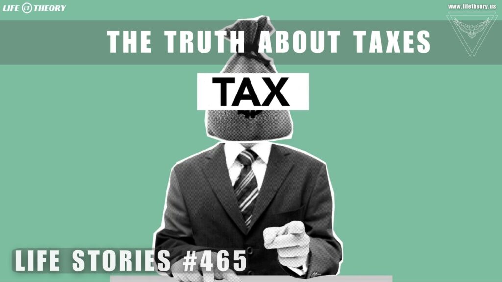 A History of Taxes and Why We Still Struggle - Life Stories 465